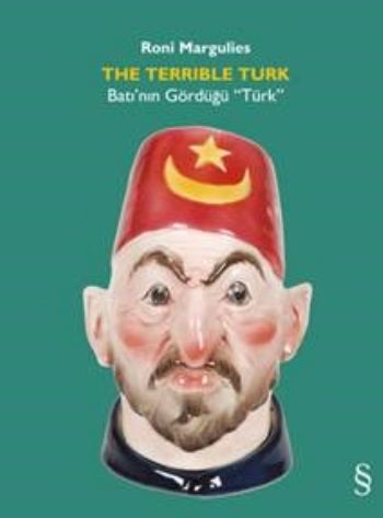 The Terrible Turk Batının Gördüğü Türk