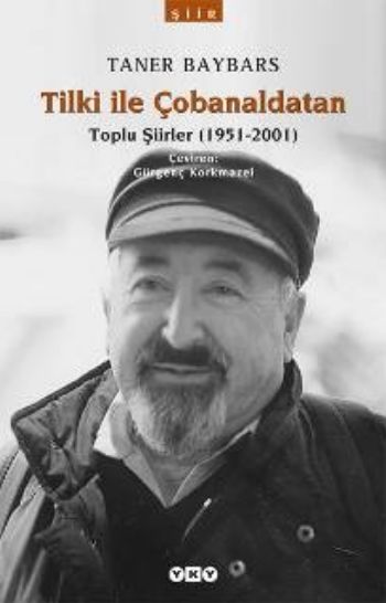 Tilki ile Çobanaldatan - Toplu Şiirler (1951-2001)