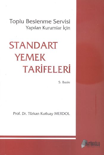 Toplu Beslenme Yapılan Kurumlar İçin Standart Yemek Tarifleri