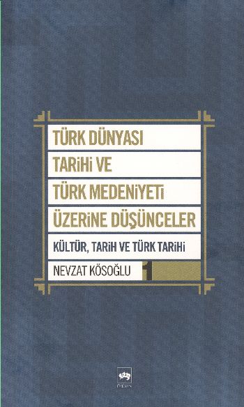 Türk Dünyası ve Türk Medeniyeti Üzerine Düşünceler-1