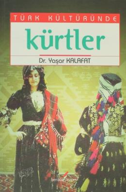 Türk Kültüründe Kürtler Yaşar Kalafat