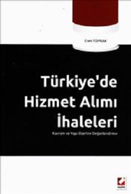 Türkiye’de Hizmet Alımı İhaleleri : Kavram ve Yapı Üzerine Değerlendirme