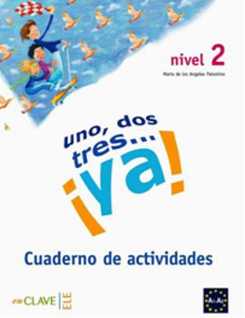 Uno, Dos, Tres... ya! 1 Cuaderno de Actividades (Etkinlik Kitabı) 7-10 Yaş İspanyolca Temel Seviye