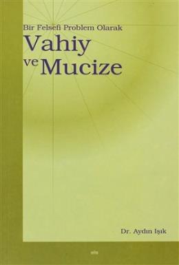 Bir Felsefi Problem Olarak Vahiy ve Mucize %17 indirimli Aydın Işık