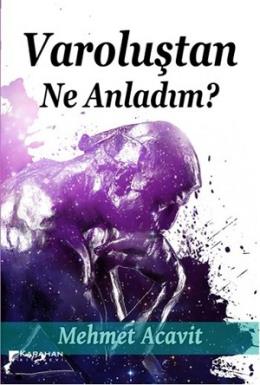 Varoluştan Ne Anladım