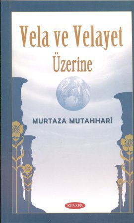 Vela ve Velayet Üzerine