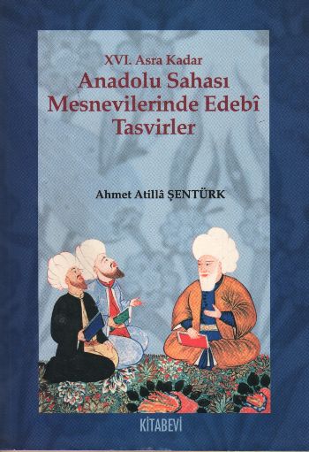 XVI. Asra Kadar Anadolu Sahası Mesnevilerinde Edebi Tasvirler