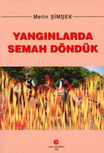 Yangınlarda Semah Döndük