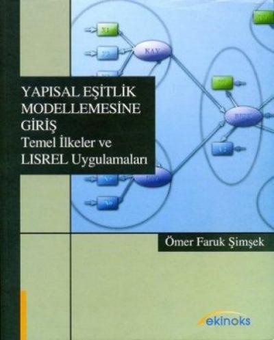 Yapısal Eşitlik Modellemesine Giriş Temel İlkeler ve LISREL Uygulamaları