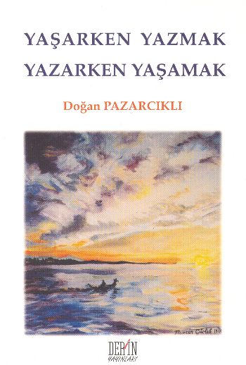 Yaşarken Yazmak Yazarken Yaşamak