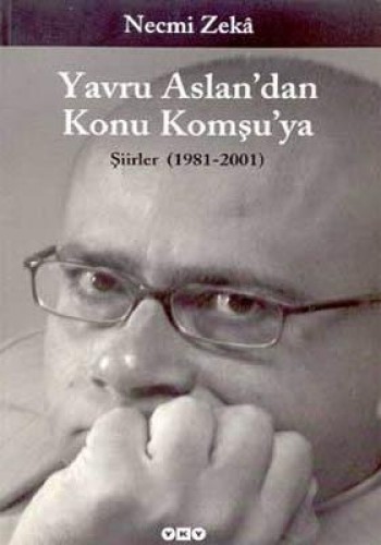 Yavru Aslan’dan Konu Komşu’ya Şiirler (1981-2001)