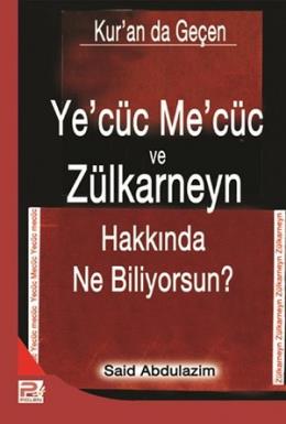 Ye'cüc Me'cüc ve Zülkarneyn Hakkında Ne Biliyorsunuz