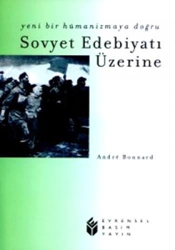 Yeni Bir Hümanizmaya DoğruSovyet Edebiyatı Üzerine