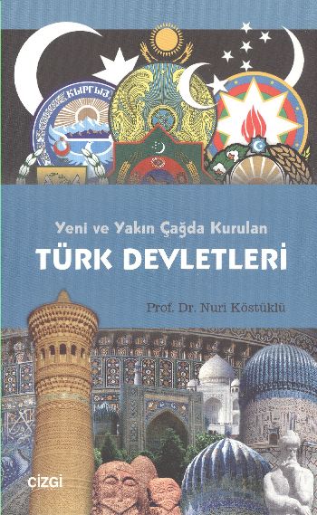 Yeni ve Yakın Çağda Kurulan Türk Kurulan Türk Devletleri