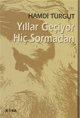 Yıllar Geçiyor Hiç Sormadan