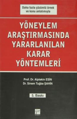 Yöneylem Araştırmalarında Yararlanılan Karar Yöntemleri Alptekin Esin