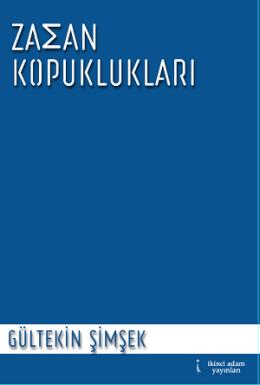 Zaman Kopuklukları Gültekin Şimşek