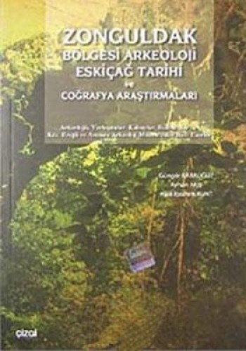 Zonguldak Bölgesi Arkeoloji Eskiçağ Tarihi ve Coğrafya Araştırmaları